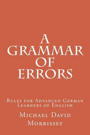 A Grammar of Errors de Michael David Morrissey