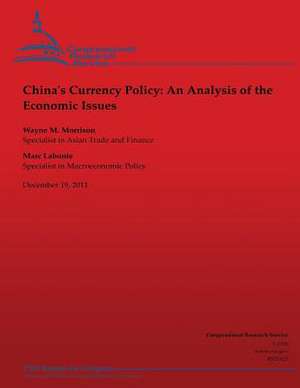 China's Currency Policy de Wayne M. Morrison