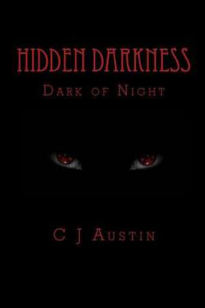 Hidden Darkness de C. J. Austin