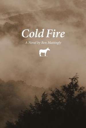 Cold Fire de Ben Mattingly