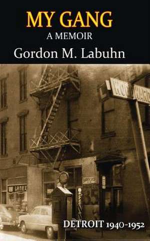 My Gang, Memoir de Gordon M. Labuhn