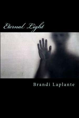 Eternal Light de Brandi Laplante