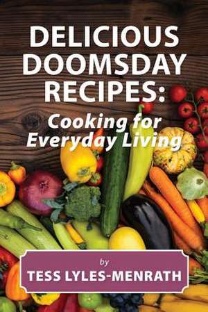 Delicious Doomsday Recipes de Tess Lyles-Menrath