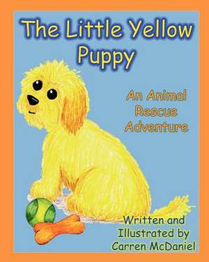 The Little Yellow Puppy de Carren McDaniel