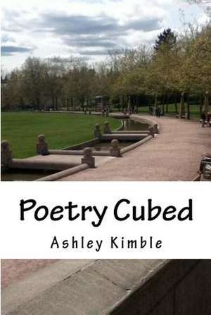 Poetry Cubed de Ashley Kimble