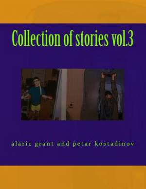 Collection of Stories Vol.3 de Alaric Grant