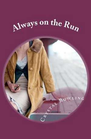 Always on the Run de Crystal Bowling