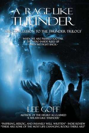 A Rage Like Thunder de Lee Goff