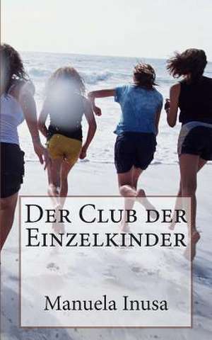 Der Club Der Einzelkinder de Manuela Inusa