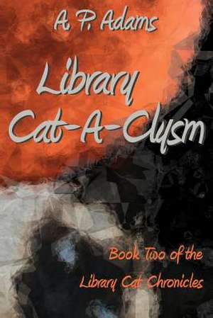 Library Cat-A-Clysm de A. P. Adams