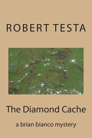 The Diamond Cache de Robert F. Testa