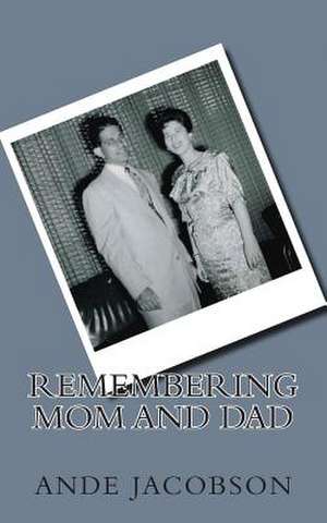 Remembering Mom and Dad de Ande Jacobson