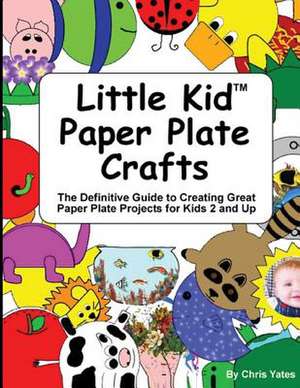 Little Kid Paper Plate Crafts de Chris Yates