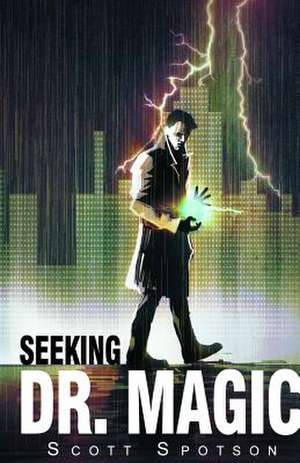 Seeking Dr. Magic de Spotson, MR Scott