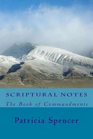 Scriptural Notes de Patricia M. Spencer