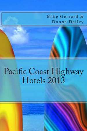 Pacific Coast Highway Hotels 2013 de Mike Gerrard