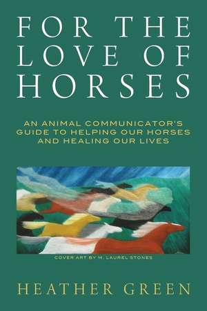 For the Love of Horses de Heather Green