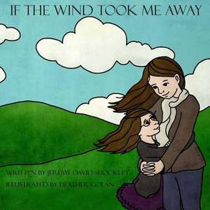 If the Wind Took Me Away de Jeremy David Shockley