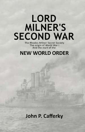 Lord Milner's Second War de MR John P. Cafferky