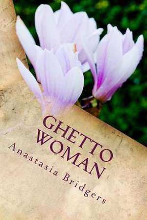 Ghetto Woman de Anastasia Bridgers