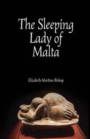 The Sleeping Lady of Malta de Elizabeth Martina Bishop