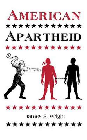 American Apartheid de MR James S. Wright