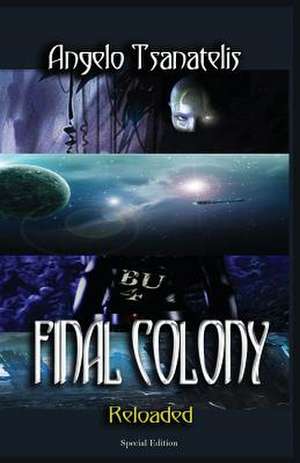 Final Colony Reloaded de Angelo Tsanatelis