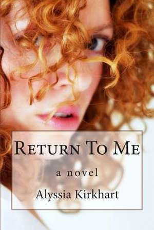 Return to Me de Alyssia Kirkhart