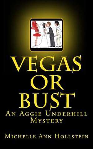 Vegas or Bust de Michelle Ann Hollstein