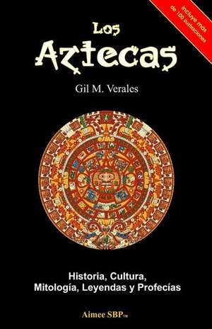 Los Aztecas de Gil M. Verales