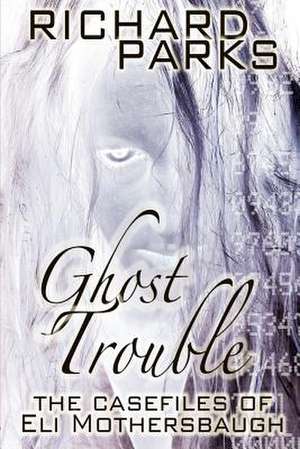 Ghost Trouble de Parks, MR Richard