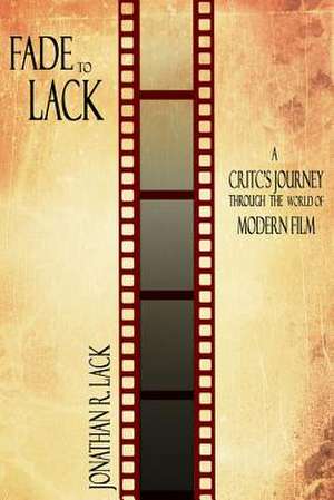 Fade to Lack de Jonathan R. Lack