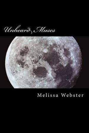 Unheard Muses de Melissa Webster