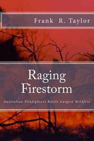 Raging Firestorm de MR Frank Richard Taylor