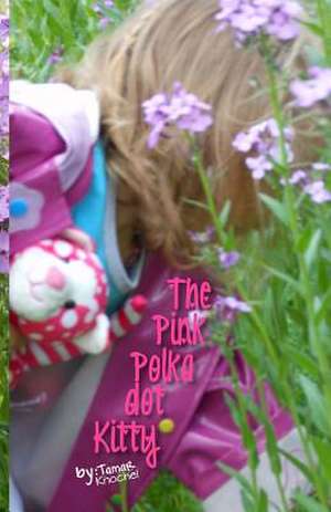 The Pink Polka Dot Kitty de Tamar Knochel