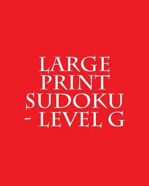 Large Print Sudoku - Level G de Jason Curtsen