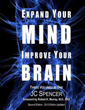 Expand Your Mind - Improve Your Brain de Jc Spencer