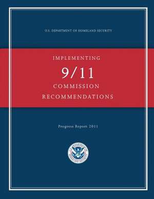 Implementing 9/11 Commission Recommendations de U. S. Department of Homeland Security