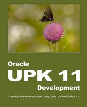 Oracle UPK 11 Development de Dirk Manuel