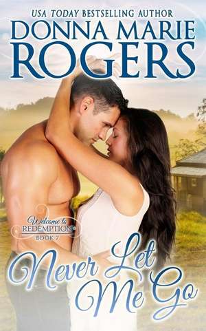 Never Let Me Go de Donna Marie Rogers