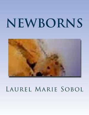 Newborns de Sobol, Laurel Marie