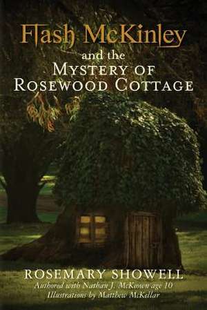 Flash McKinley and the Mystery of Rosewood Cottage de Rosemary Showell