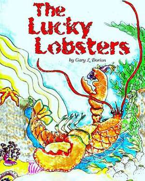 The Lucky Lobsters de Gary L. Dorion