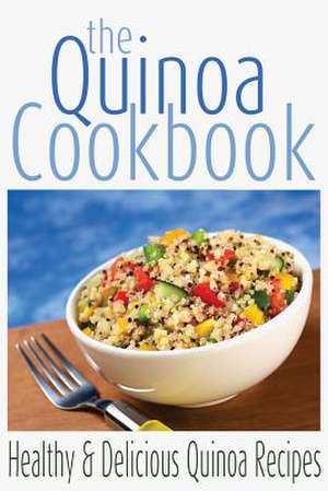 The Quinoa Cookbook de Rashelle Johnson