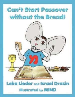 Can't Start Passover Without the Bread! de Leba Lieder