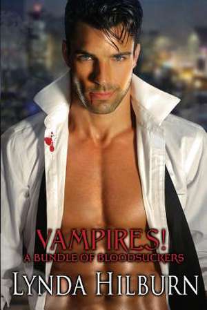 Vampires! a Bundle of Bloodsuckers de Lynda Hilburn