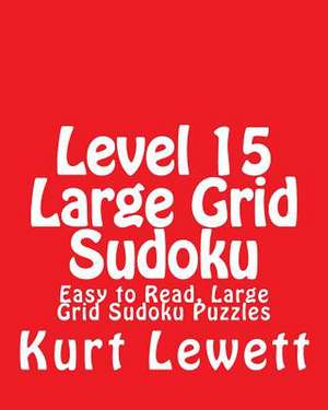 Level 15 Large Grid Sudoku de Kurt Lewett