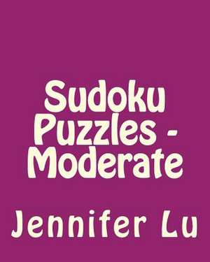 Sudoku Puzzles - Moderate de Jennifer Lu