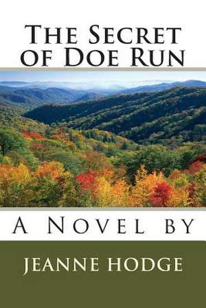 The Secret of Doe Run de Jeanne Hodge