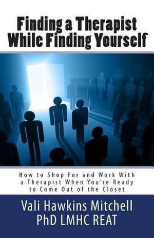 Finding a Therapist While Finding Yourself de Vali Hawkins Mitchell